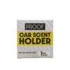 PROOF CAR SCENT HOLDER